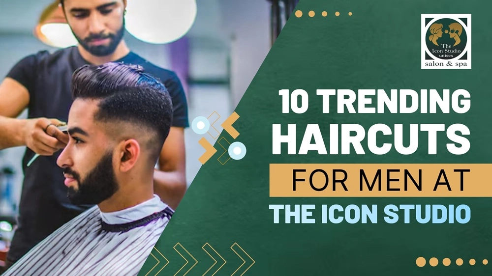 10 Trending Haircuts for Men at The Icon Studio