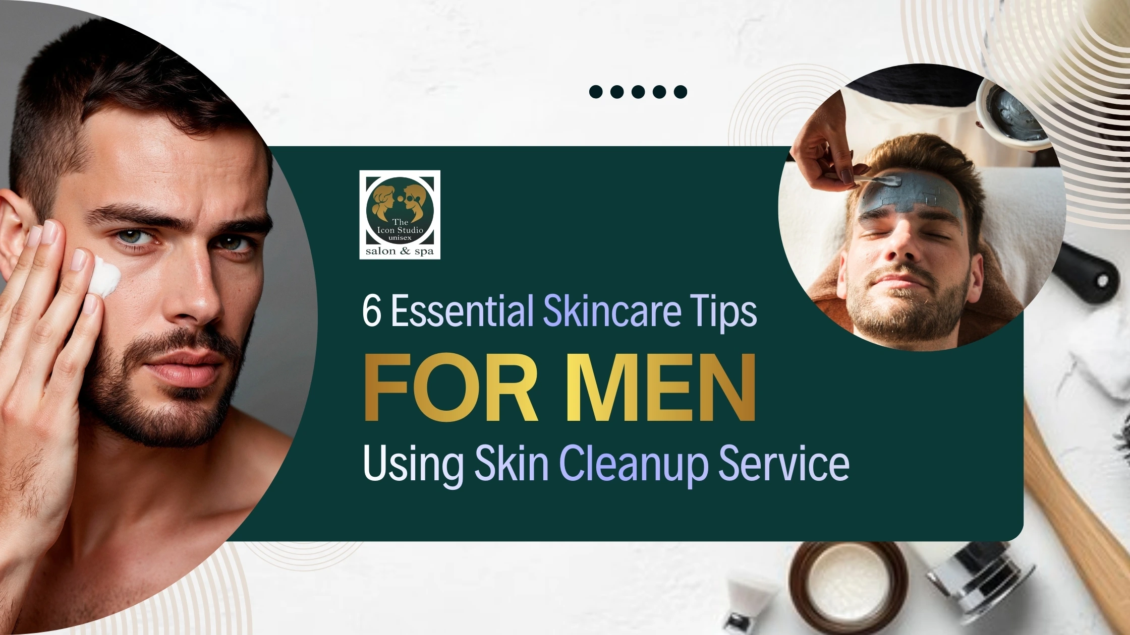 skin cleanup service for men skincare tips
