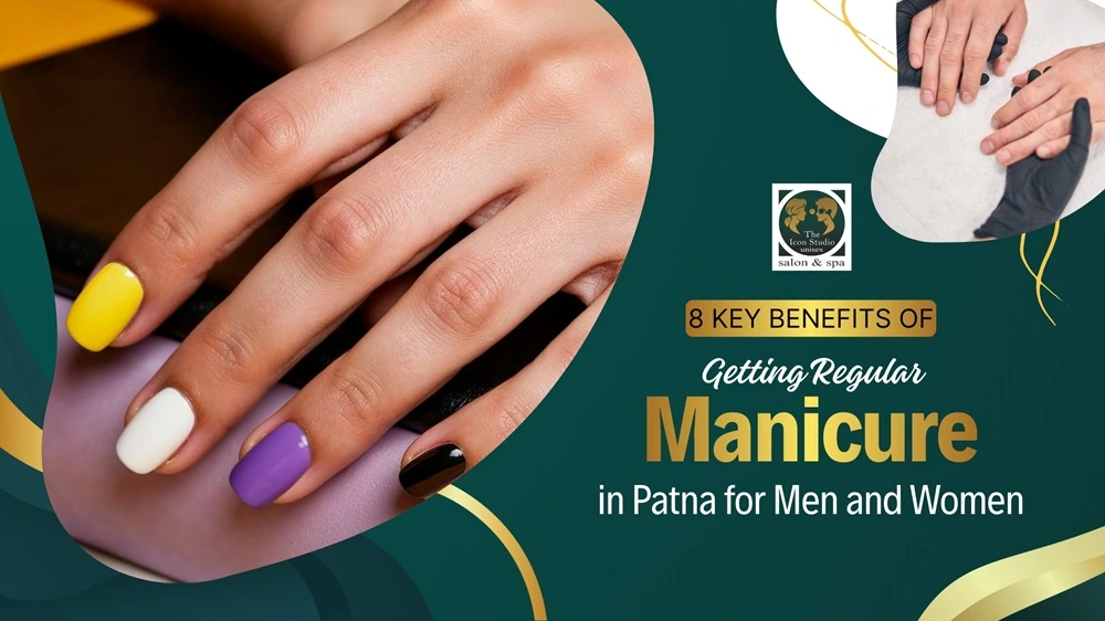 manicure in patna benefits for men women